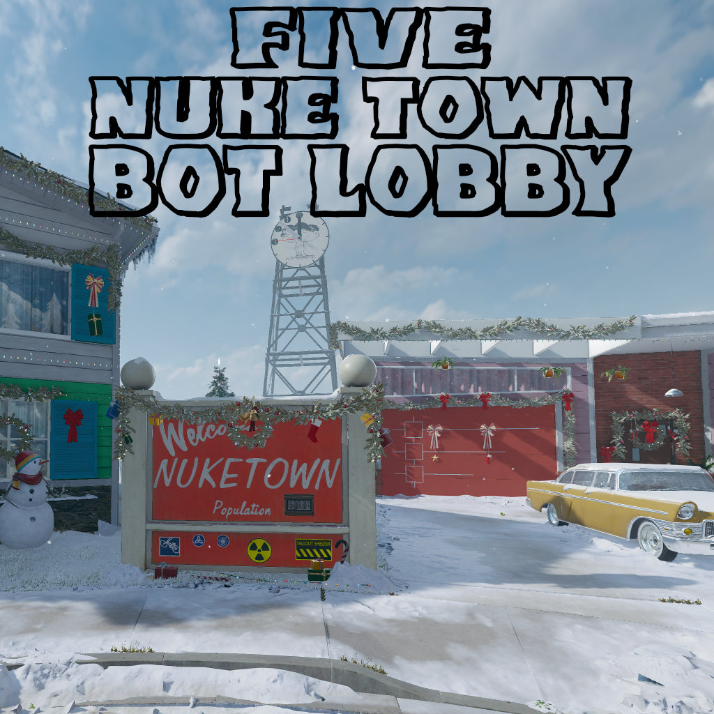 5 Nuketown Bot Lobbies